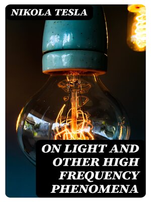 cover image of On Light and Other High Frequency Phenomena